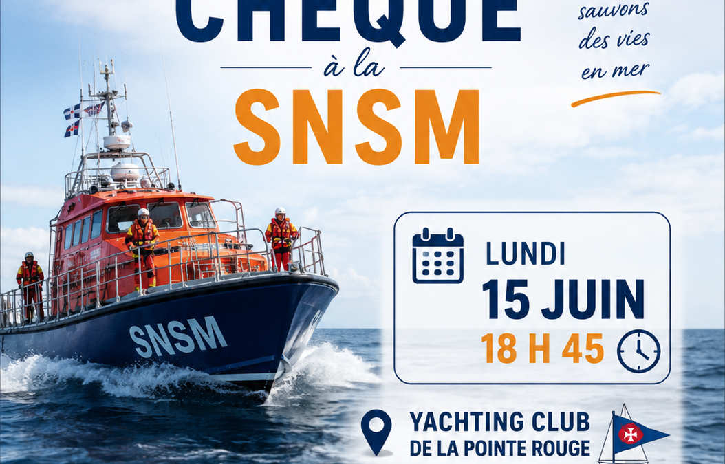 Remise du chèque à la SNSM, qui se déroulera le lundi 15 juin à 18 h 45 au Yachting Club de la Pointe Rouge,